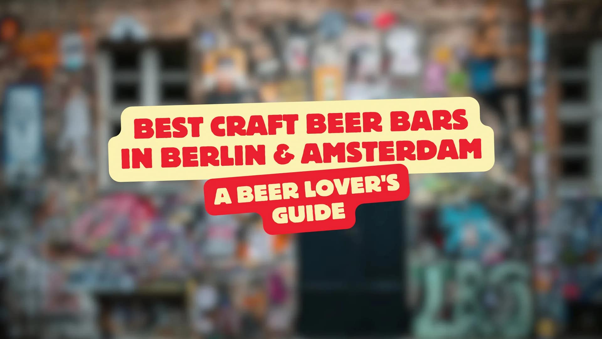 Beer Lover’s Guide: Berlin & Amsterdam Bars | Alfie B-Smith Beer Lover’s Guide: Berlin & Amsterdam Bars - Alfie B-Smith.com